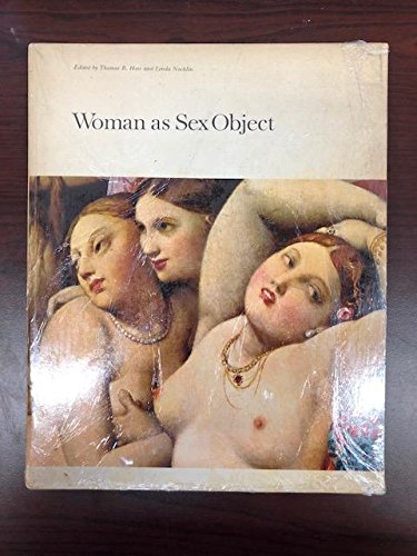 Woman As Sex Object: Studies in Erotic Art, 1730-1970 book