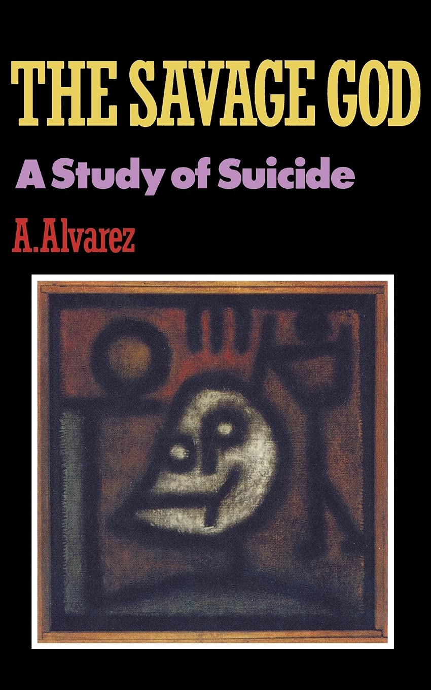 The Savage God: A Study of Suicide Death & Mourning