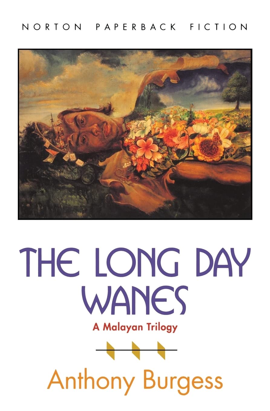 The Long Day Wanes: A Malayan Trilogy (The Norton Library) Classics