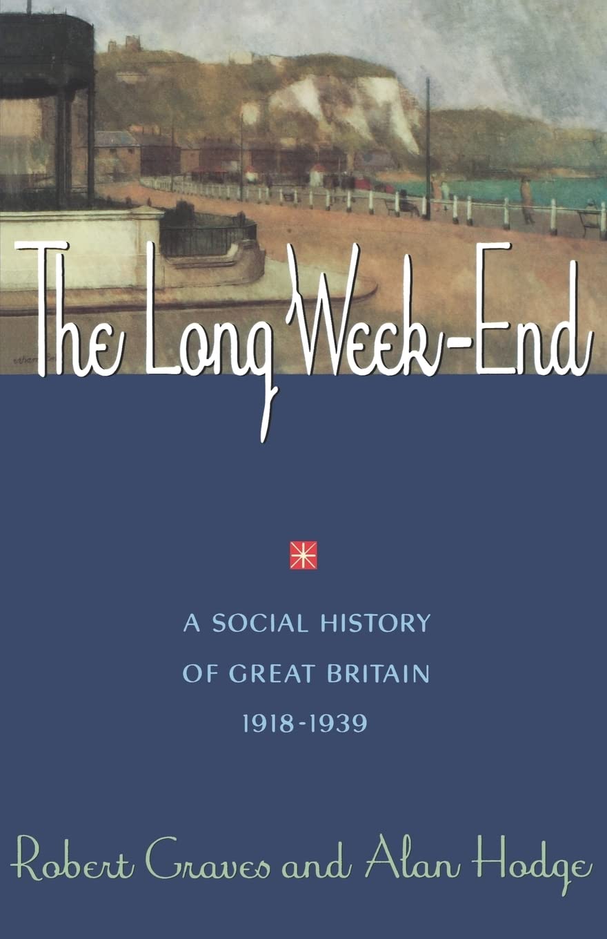 The Long Week-End: A Social History of Great Britain 1918-1939 book