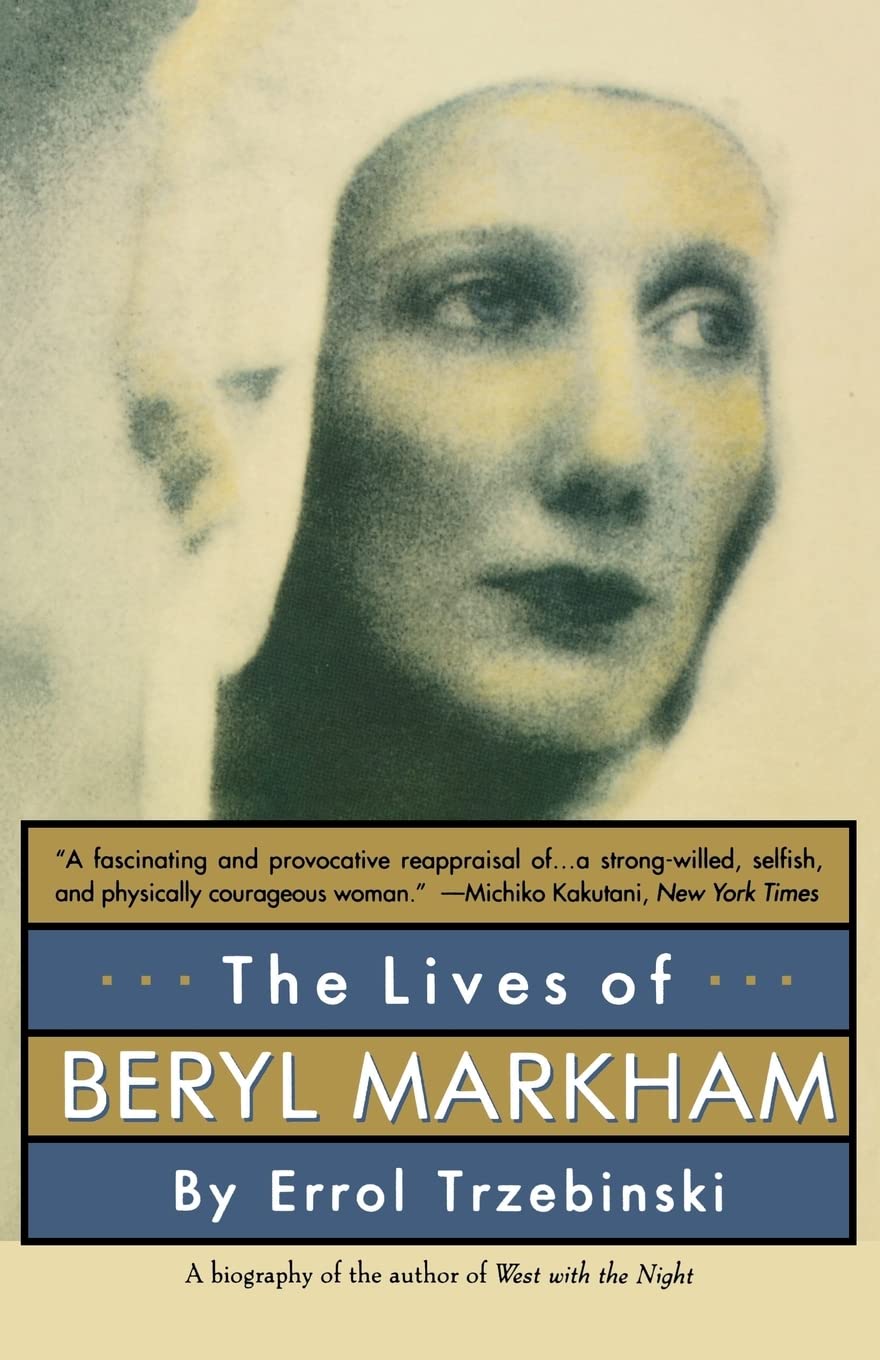 The Lives of Beryl Markham: The Rise and Fall of America's Favorite Planet Inspiring women Books