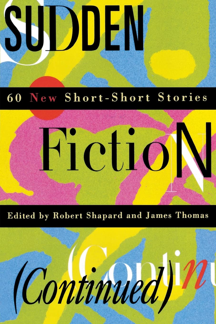 Sudden Fiction (Continued): 60 New Short-Short Stories (Revised) (Religion) Contemporary literature