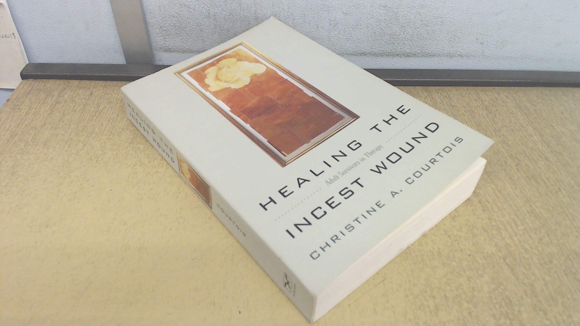 Healing the Incest Wound: Adult Survivors in Therapy Medicine