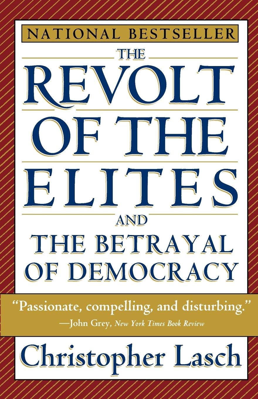 The Revolt of the Elites and the Betrayal of Democracy Social Sciences