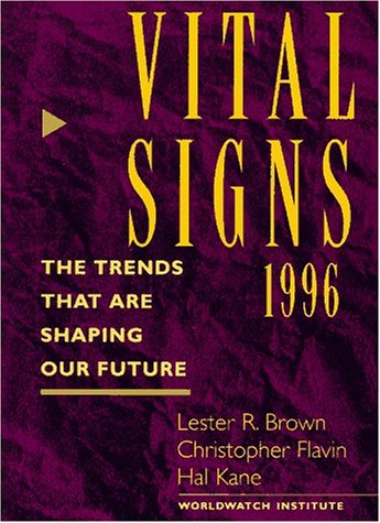 Vital Signs 1996: The Trends That Are Shaping Our Future book