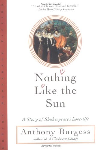 Nothing Like the Sun: A Story of Shakespeare's Love-Life Contemporary literature