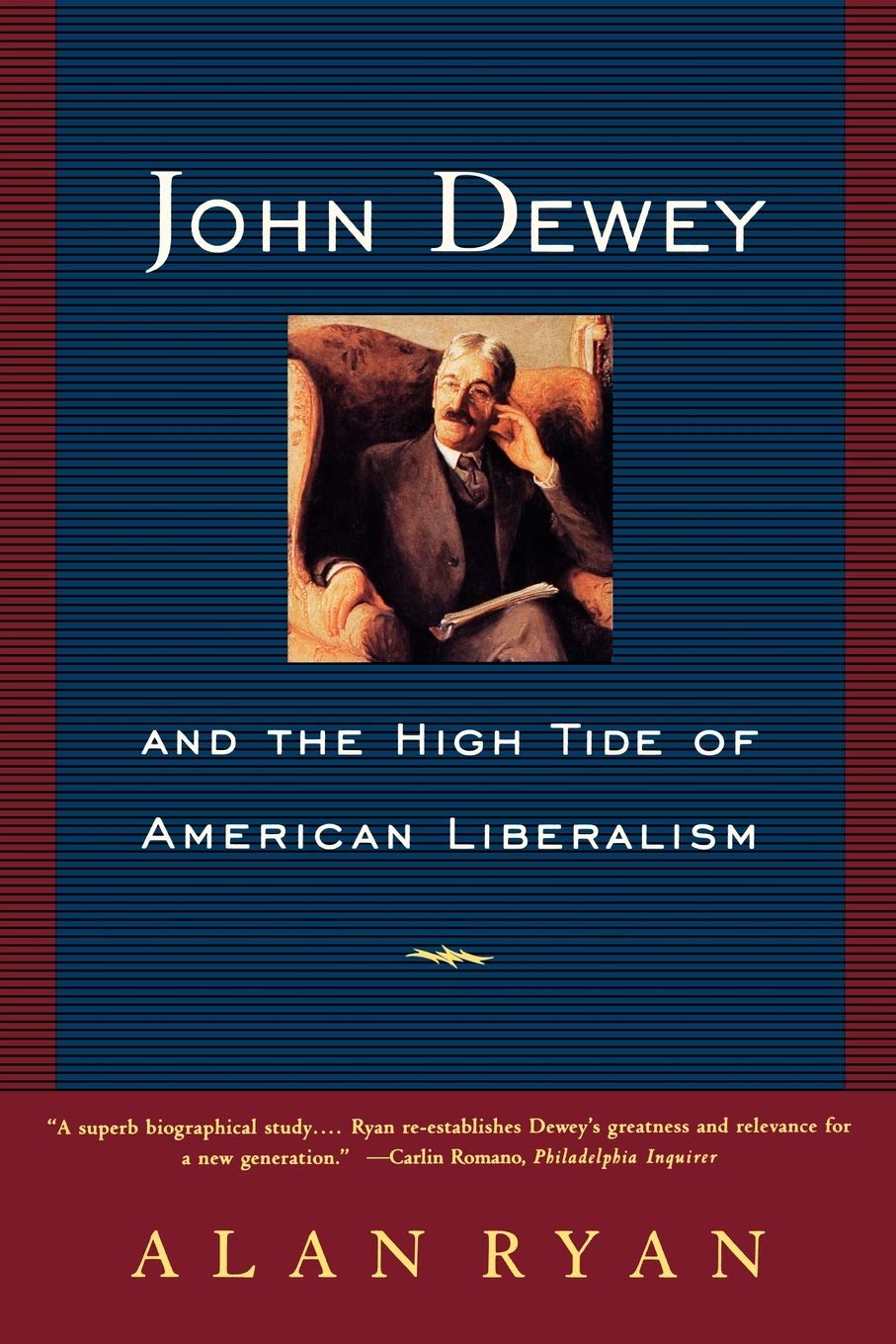 John Dewey And The High Tide Of American Liberalism Philosophy