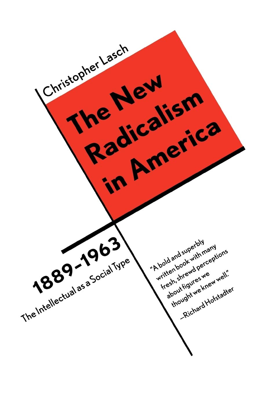 The New Radicalism in America 1889-1963: The Intellectual as a Social Type book