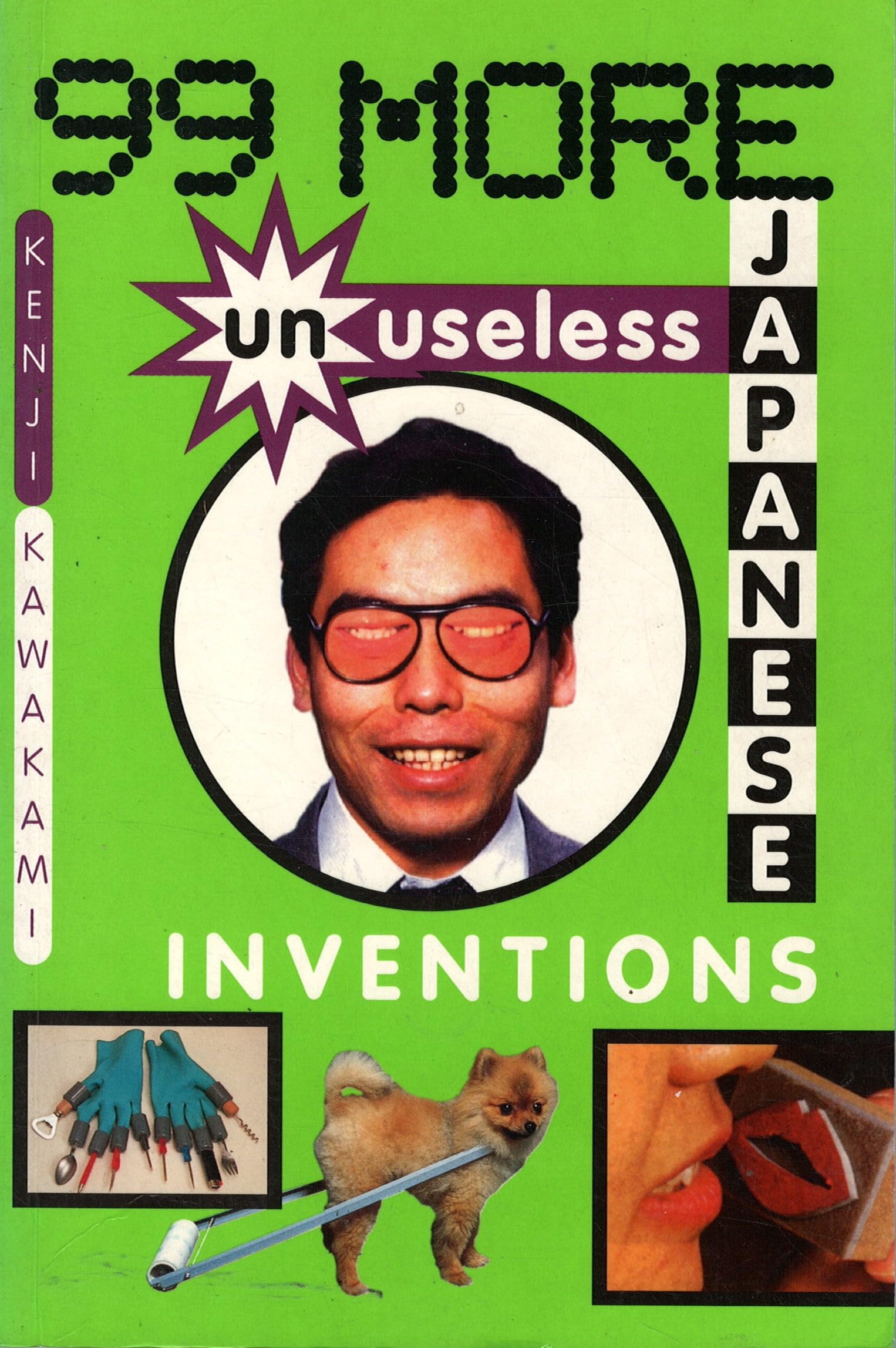 99 More Unuseless Japanese Inventions: The Art of Chindogu Books