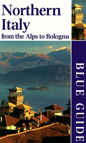 Blue Guide Northern Italy: From the Alps to Bologna book