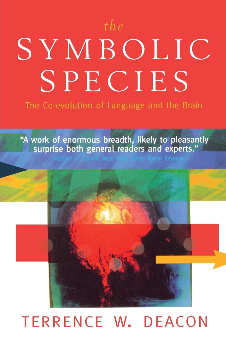 The Symbolic Species: The Co-evolution of Language and the Brain Social Sciences
