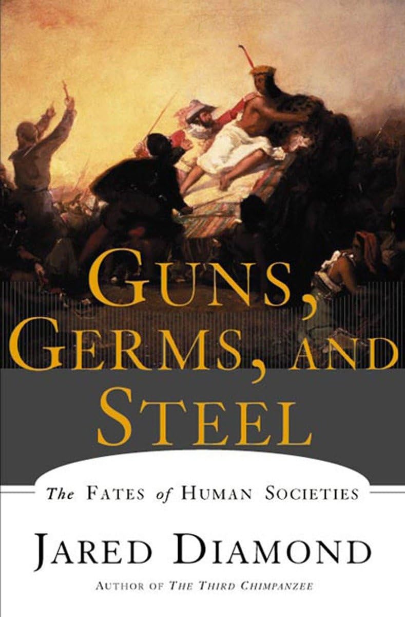Guns, Germs, and Steel: The Fates of Human Societies Social Sciences