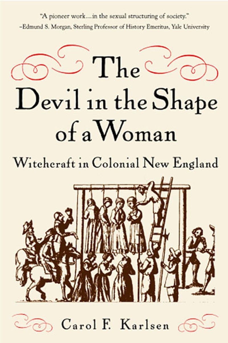 The Devil in the Shape of a Woman: Witchcraft in Colonial New England Books