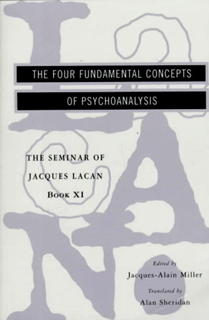 The Four Fundamental Concepts of Psychoanalysis (SEMINAR OF JACQUES LACAN) Psychology
