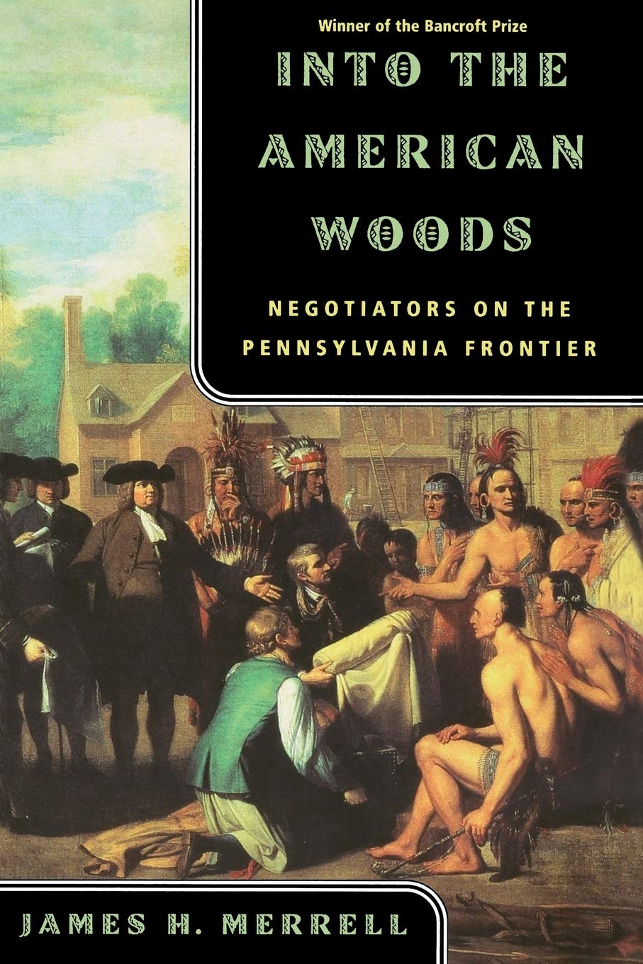 Into the American Woods: Negotiators on the Pennsylvania Frontier Social Sciences