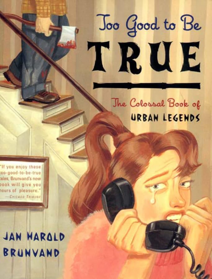 Too Good to Be True: The Colossal Book of Urban Legends Books