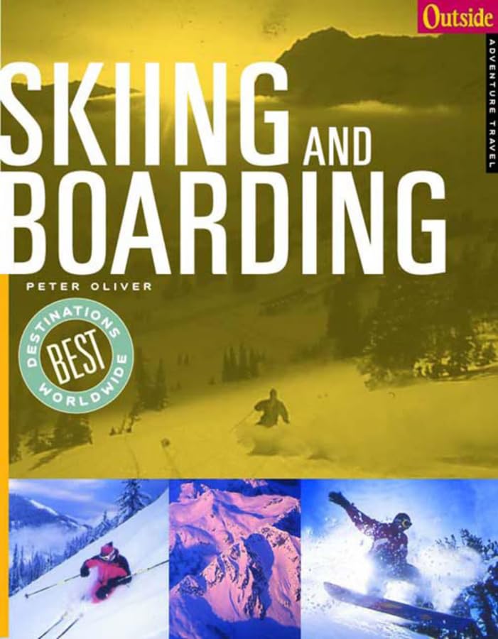Skiing and Boarding (Outside Adventure Travel, Band 0) Travel Guides