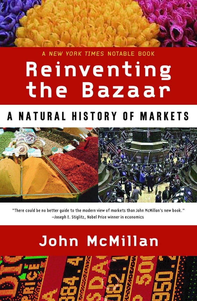 Reinventing the Bazaar: A Natural History of Markets Business, Finance & Career