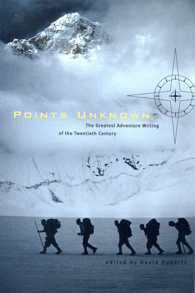 Points Unknown: The Greatest Adventure Writing of the Twentieth Century (Outside Books, Band 0) Sports