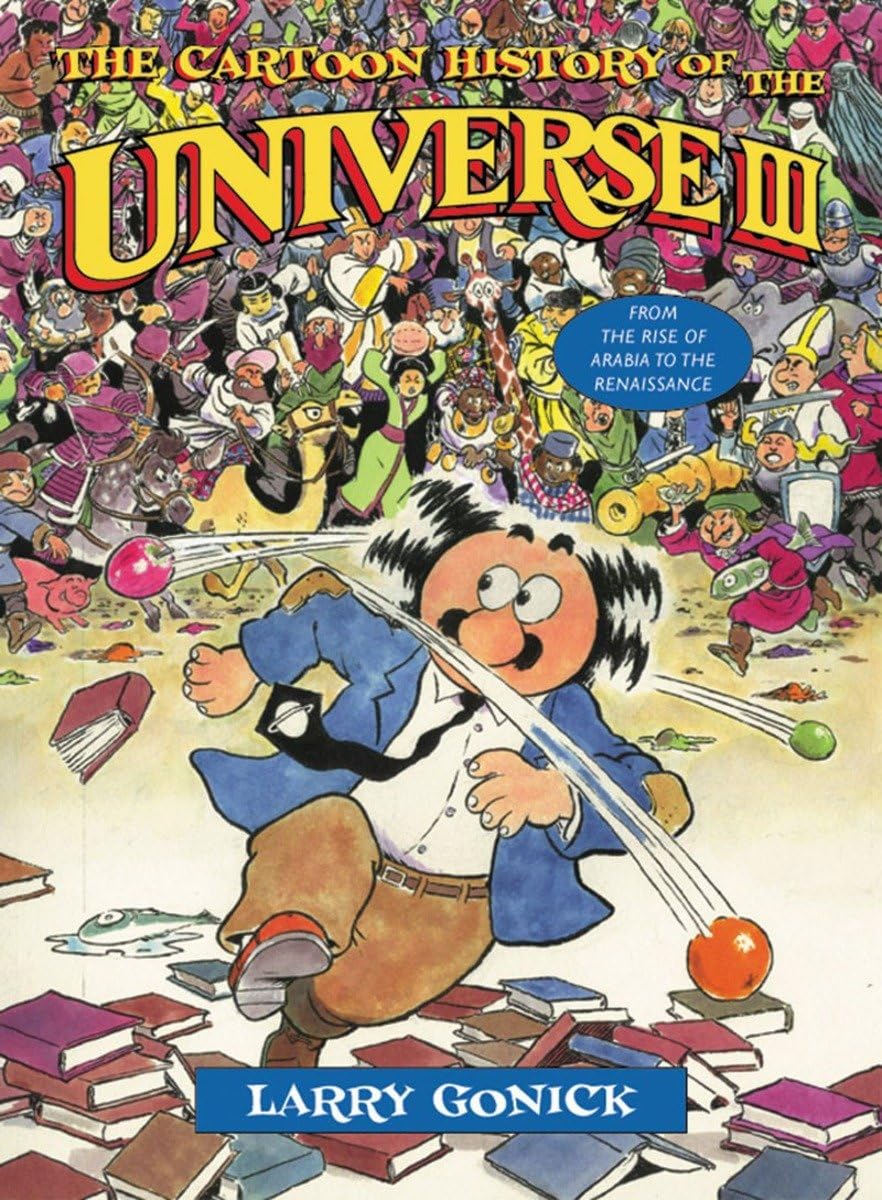 The Cartoon History of the Universe III: From the Rise of Arabia to the Renaissance book