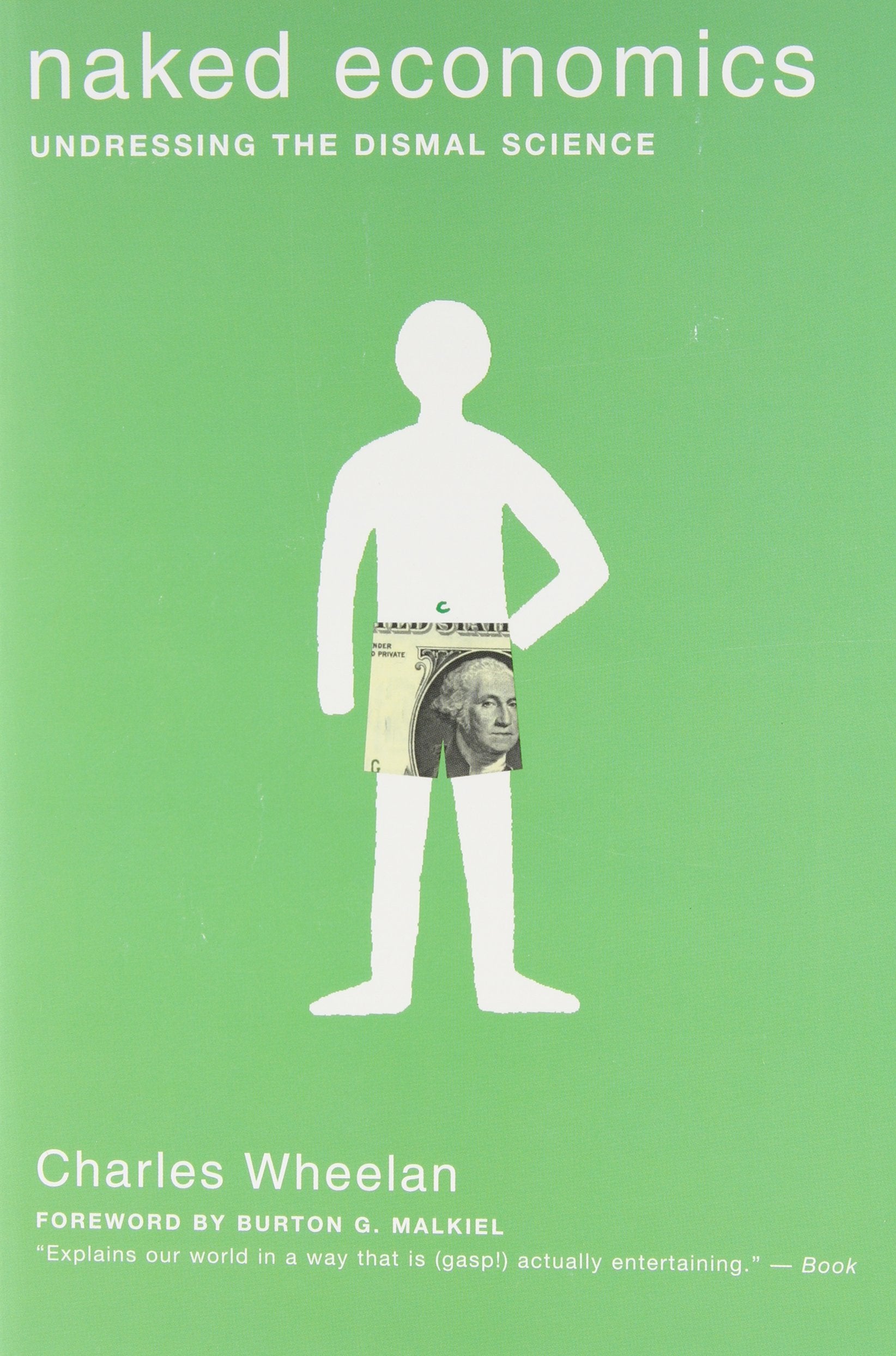 Naked Economics: Undressing the Dismal Science Business, Finance & Career