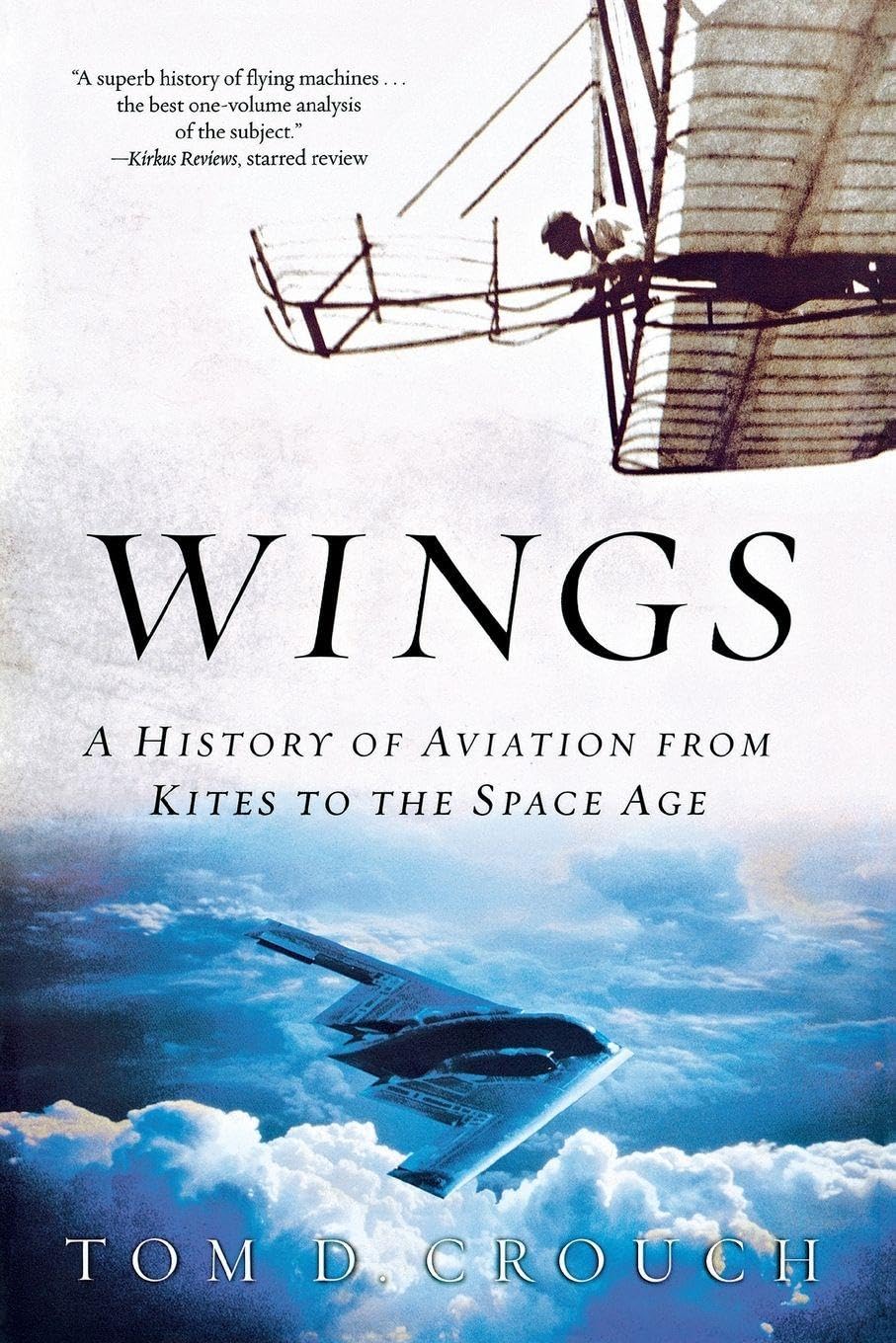 Wings: A History of Aviation from Kites to the Space Age Leisure, Home & Garden