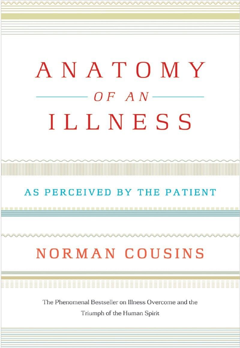 Anatomy Of An Illness As Perceived By The Patient: Reflections on Healing and Regeneration Health, Nutrition & Fitness