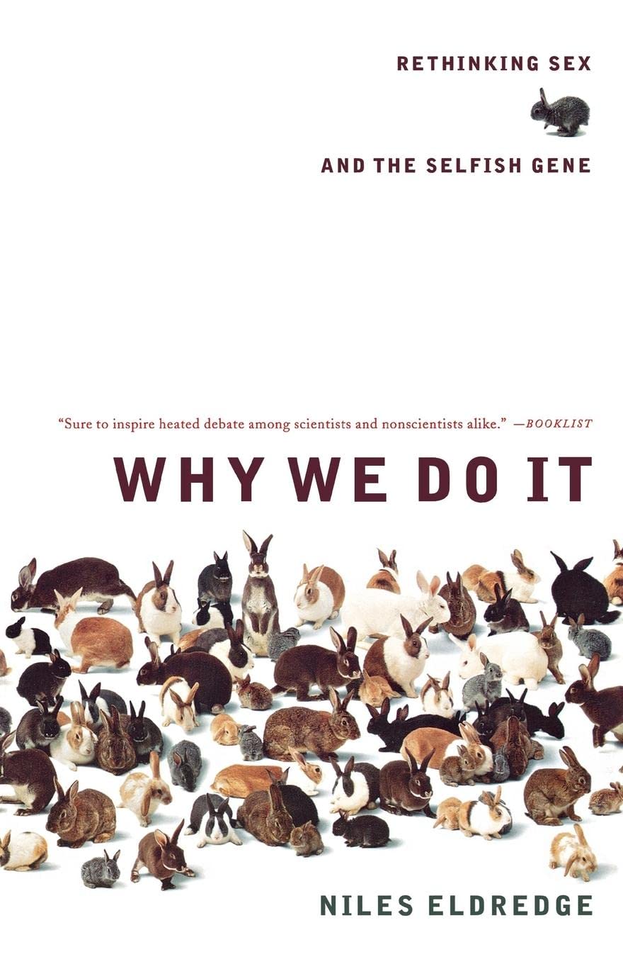 Why We Do It: Rethinking Sex and the Selfish Gene Natural Sciences