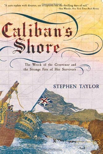 Caliban's Shore: The Wreck of the Grosvenor and the Strange Fate of Her Survivors Social Sciences