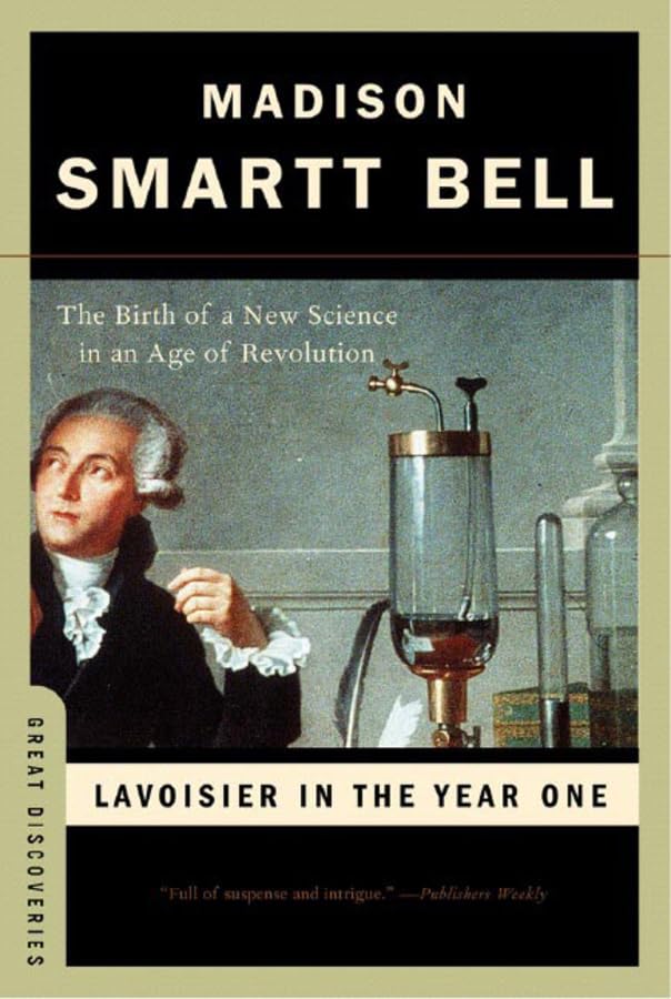 Lavoisier in the Year One: The Birth of a New Science in an Age of Revolution (Great Discoveries, Band 0) Science Books