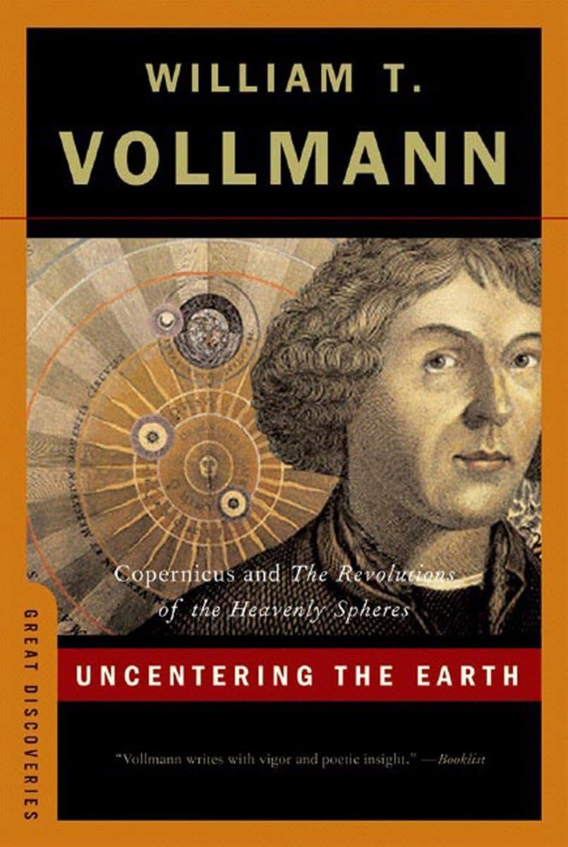 Uncentering the Earth: Copernicus and the Revolutions of the Heavenly Spheres (Great Discoveries) Science