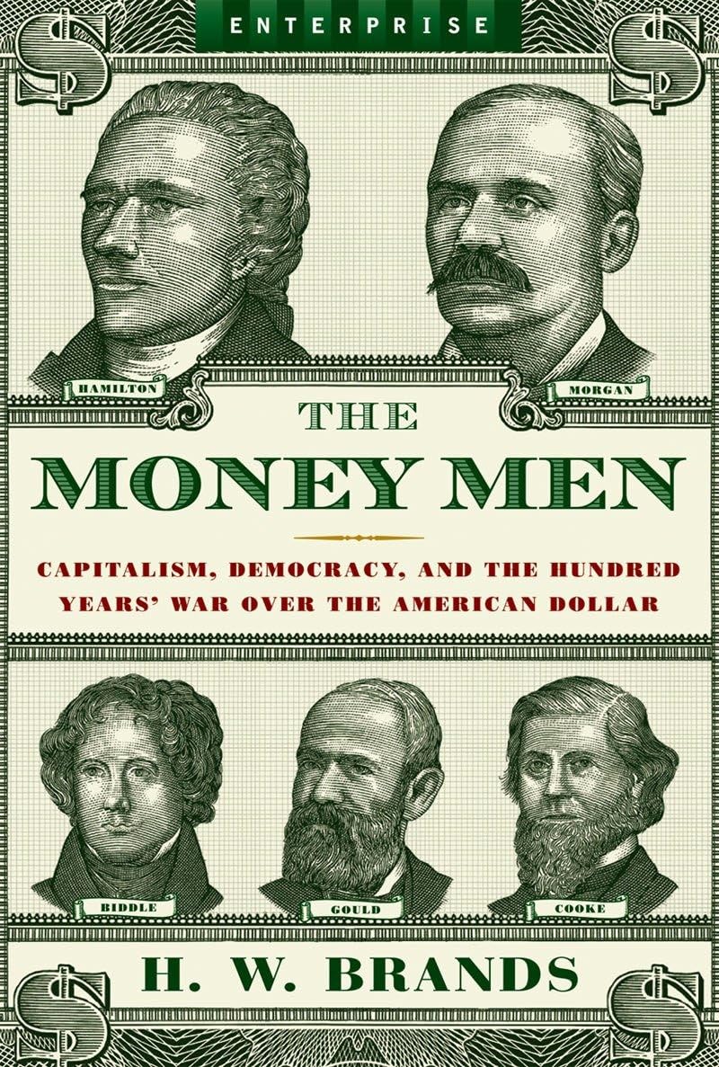 The Money Men: Capitalism, Democracy, and the Hundred Years' War Over the American Dollar (Enterprise, Band 0) Business, Finance & Career