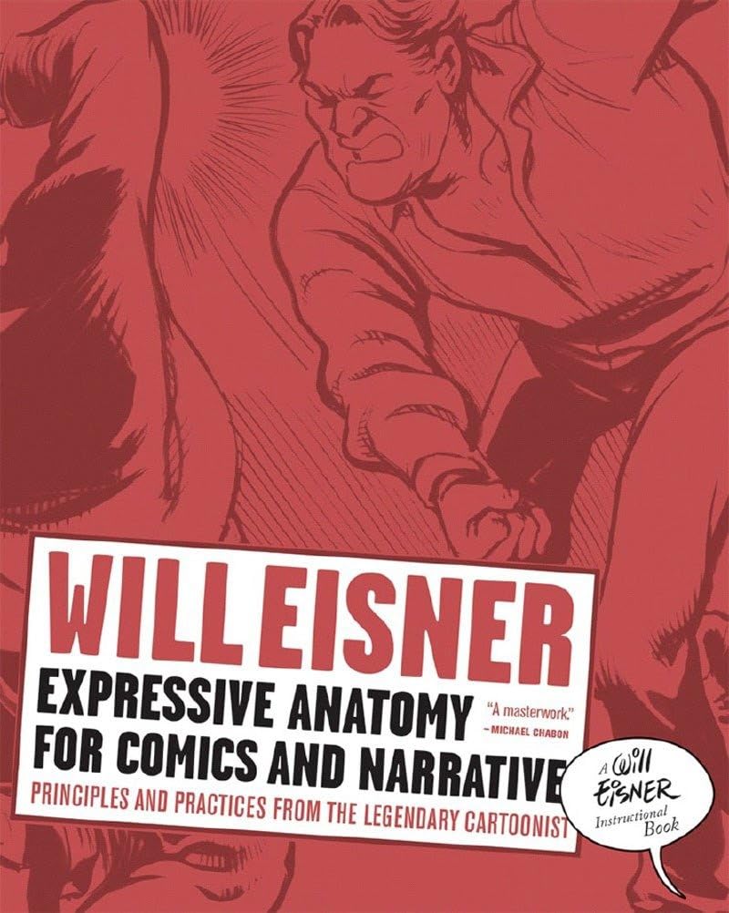 Expressive Anatomy for Comics and Narrative: Principles and Practices from the Legendary Cartoonist book