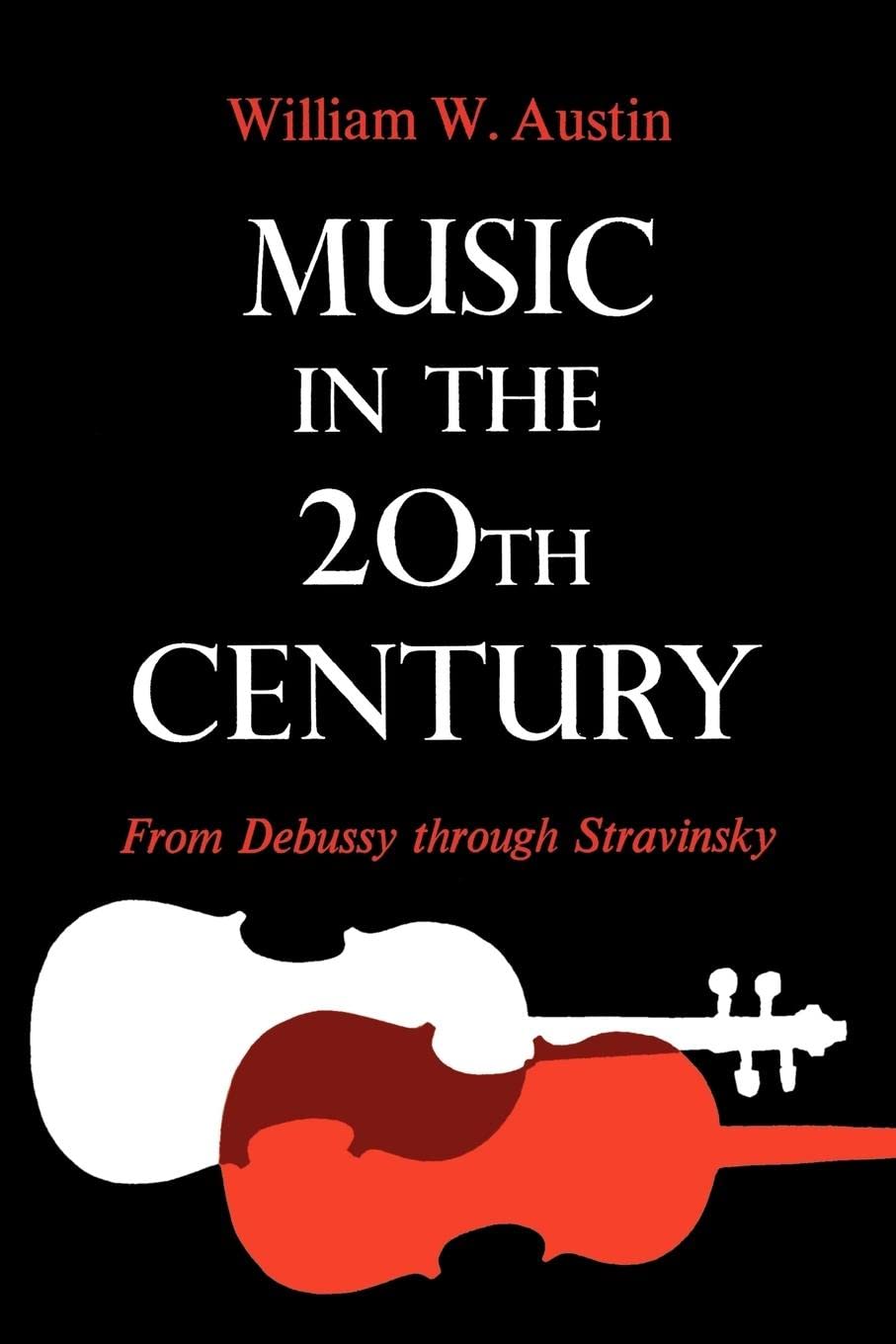 Music In 20Th Century: From Debussy Through Stravinsky Contemporary literature