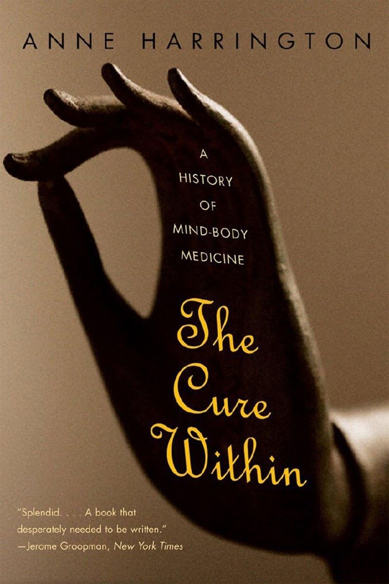 The Cure Within: A History of Mind-Body Medicine Medicine