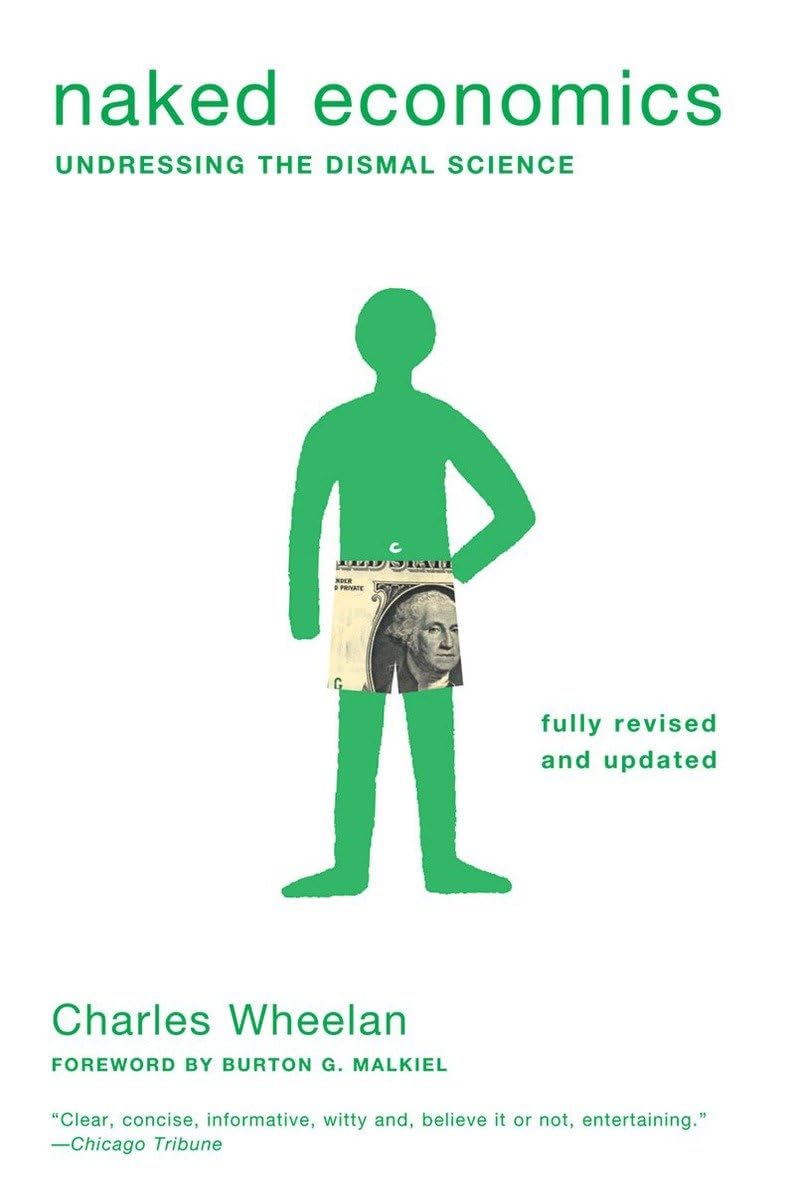 Naked Economics: Undressing the Dismal Science Business, Finance & Career