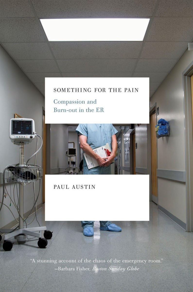Something for the Pain: Compassion and Burnout in the ER Medicine
