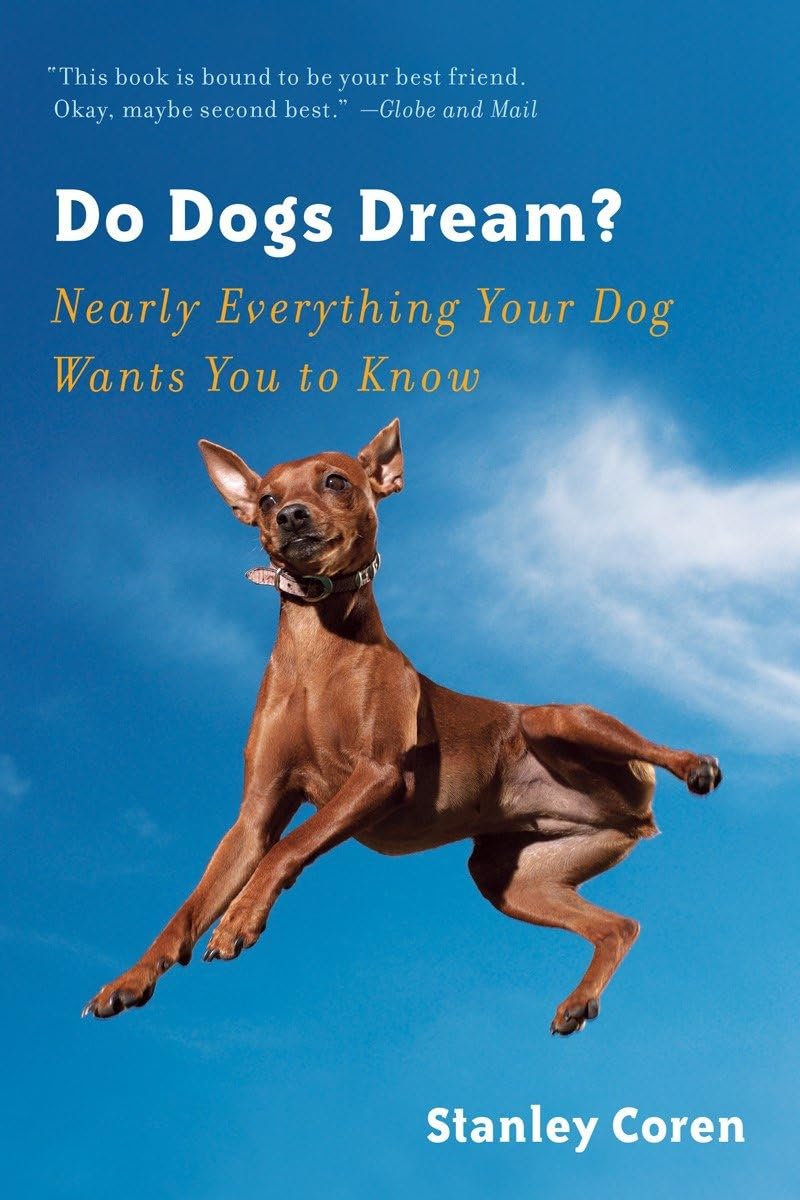 Do Dogs Dream?: Nearly Everything Your Dog Wants You to Know Medicine