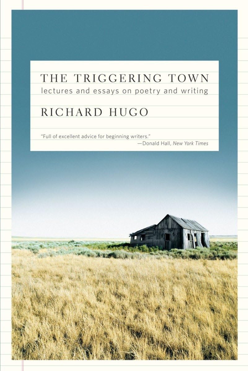 The Triggering Town: Lectures and Essays on Poetry and Writing Contemporary literature