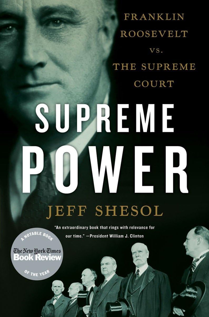 Supreme Power: Franklin Roosevelt vs. the Supreme Court Law