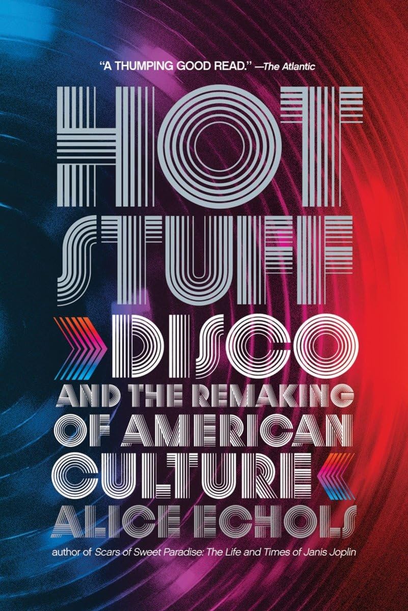 Hot Stuff: Disco and the Remaking of American Culture Social Sciences