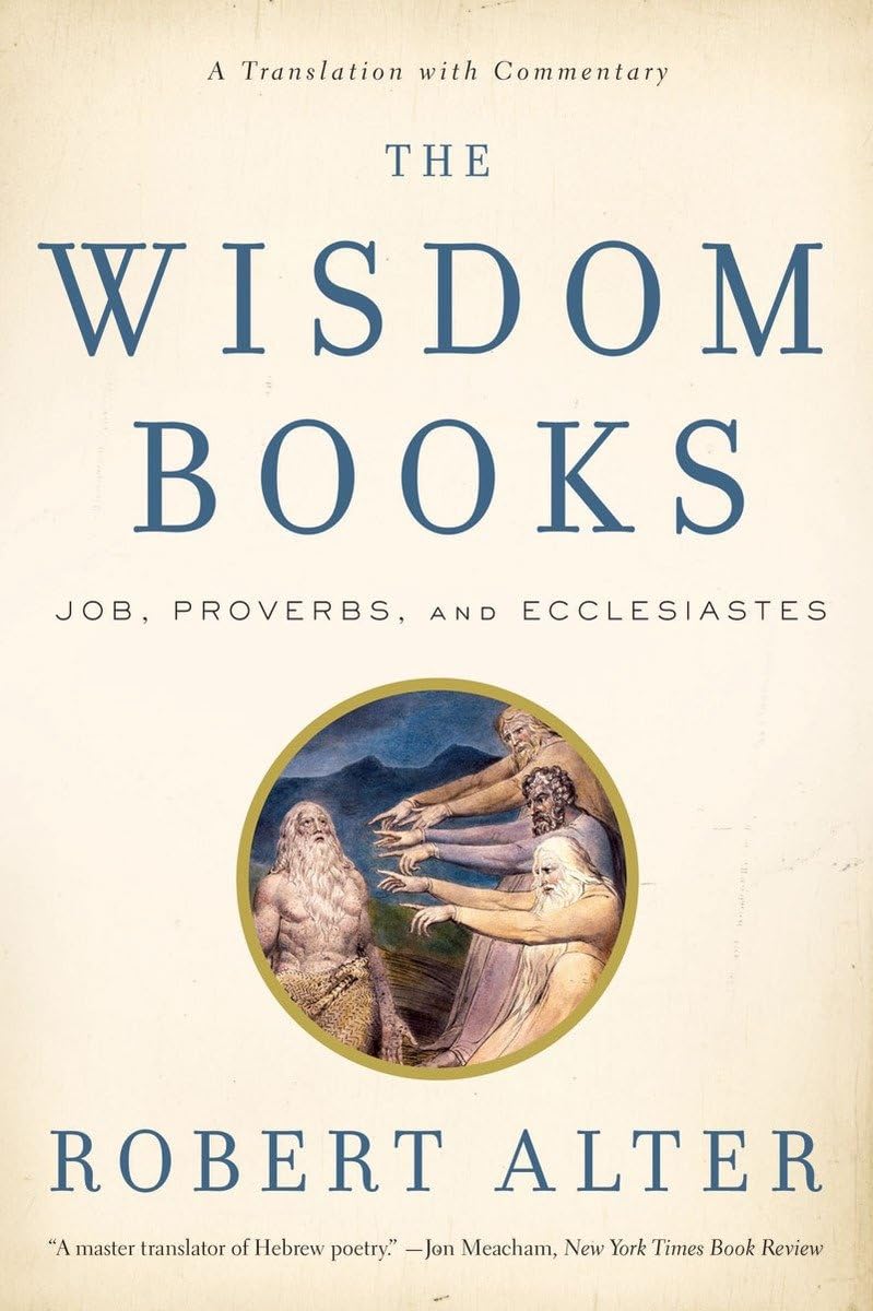 The Wisdom Books - Job, Proverbs, and Ecclesiastes: A Translation with Commentary: Job, Proverbs and Ecclesiastes. A Translation with Commentary Philosophy