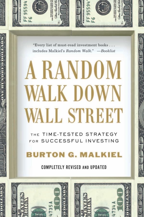 A Random Walk Down Wall Street: The Time-Tested Strategy for Successful Investing Business, Finance & Career