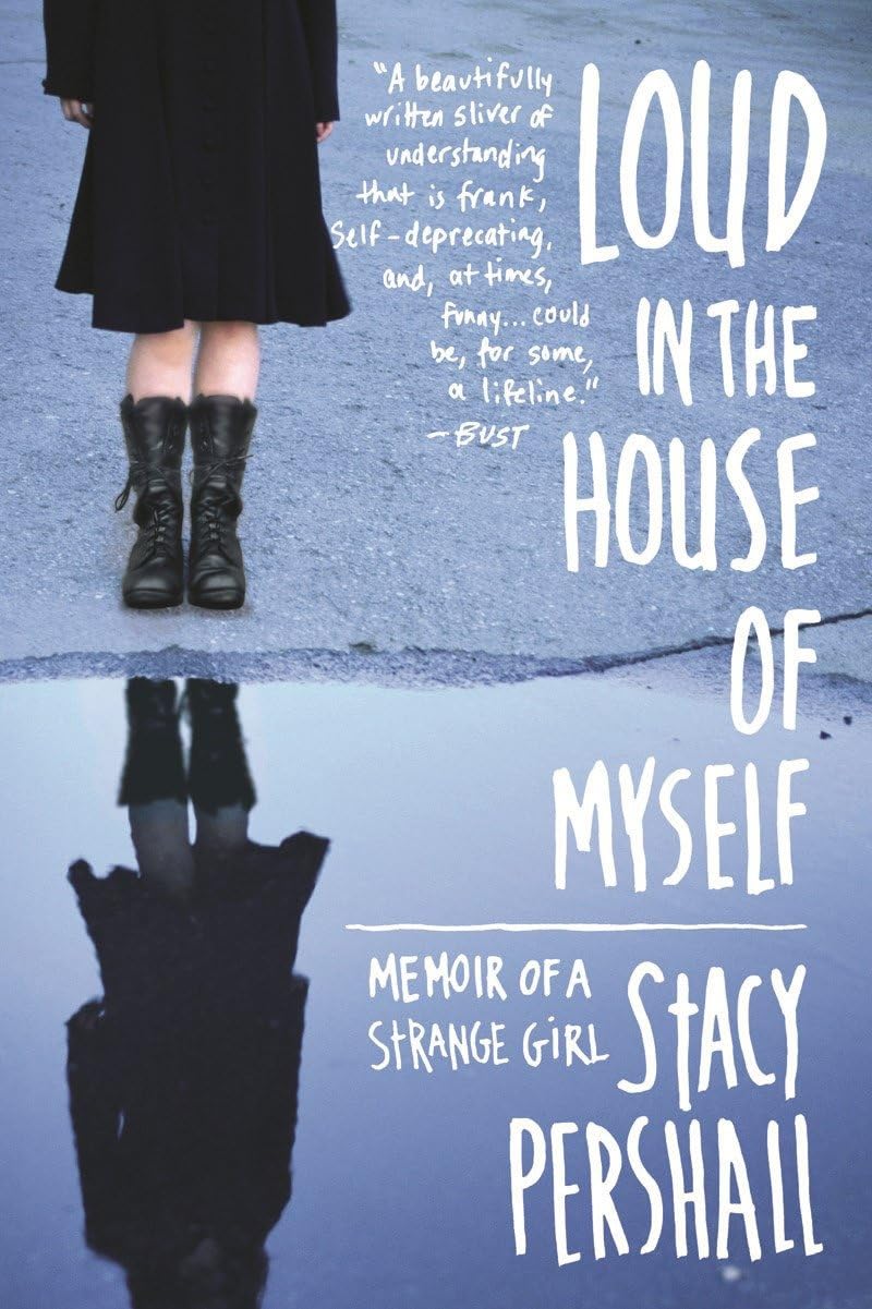 Loud in the House of Myself: Memoir of a Strange Girl Inspiring women Books