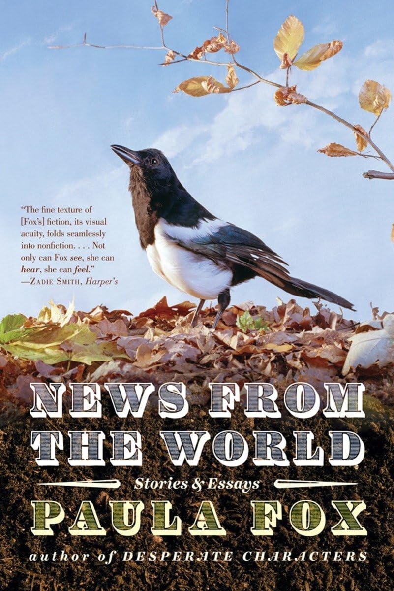 News from the World: Stories and Essays Essays & Short Stories