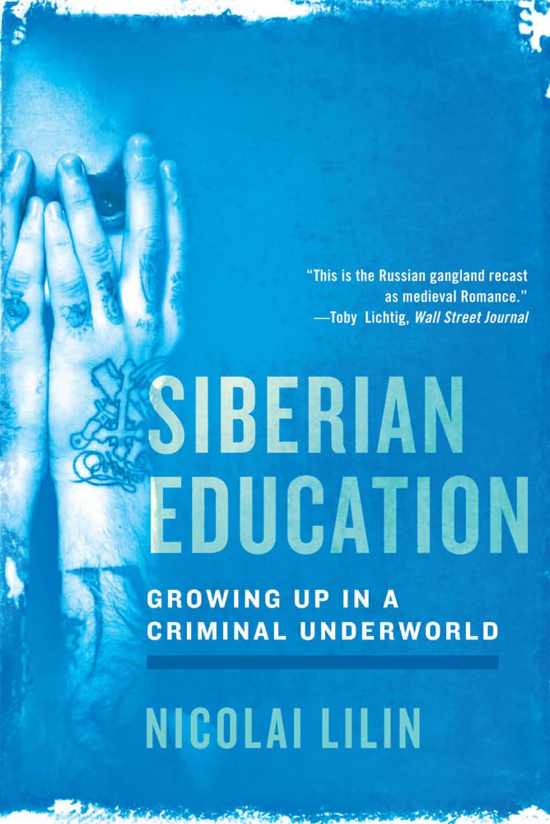 Siberian Education: Growing Up in a Criminal Underworld Social Sciences