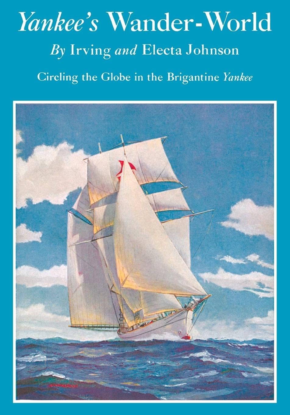 Yankee's Wander-World: Circling the Globe in the Brigatine Yankee Leisure & Fun