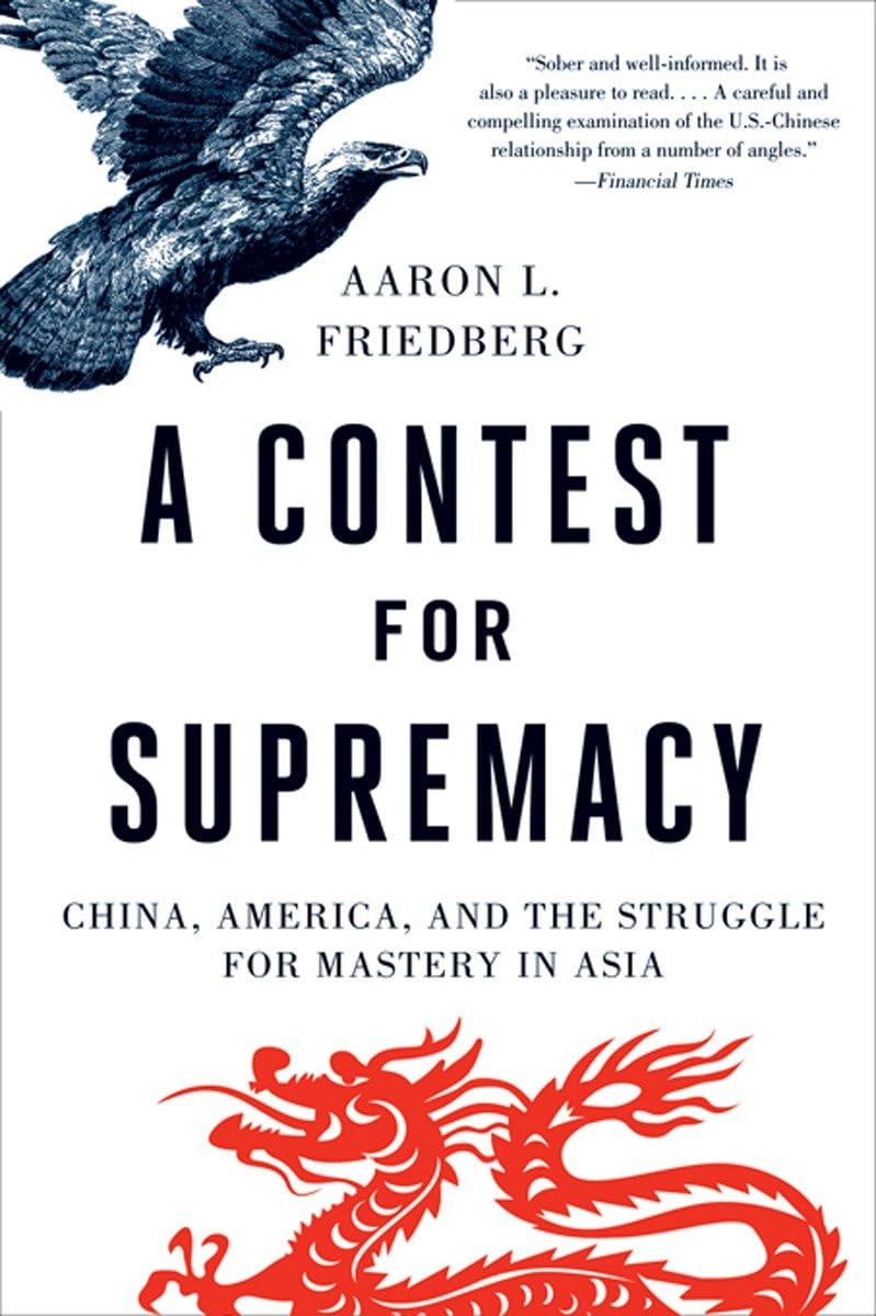 A Contest for Supremacy: China, America, and the Struggle for Mastery in Asia book
