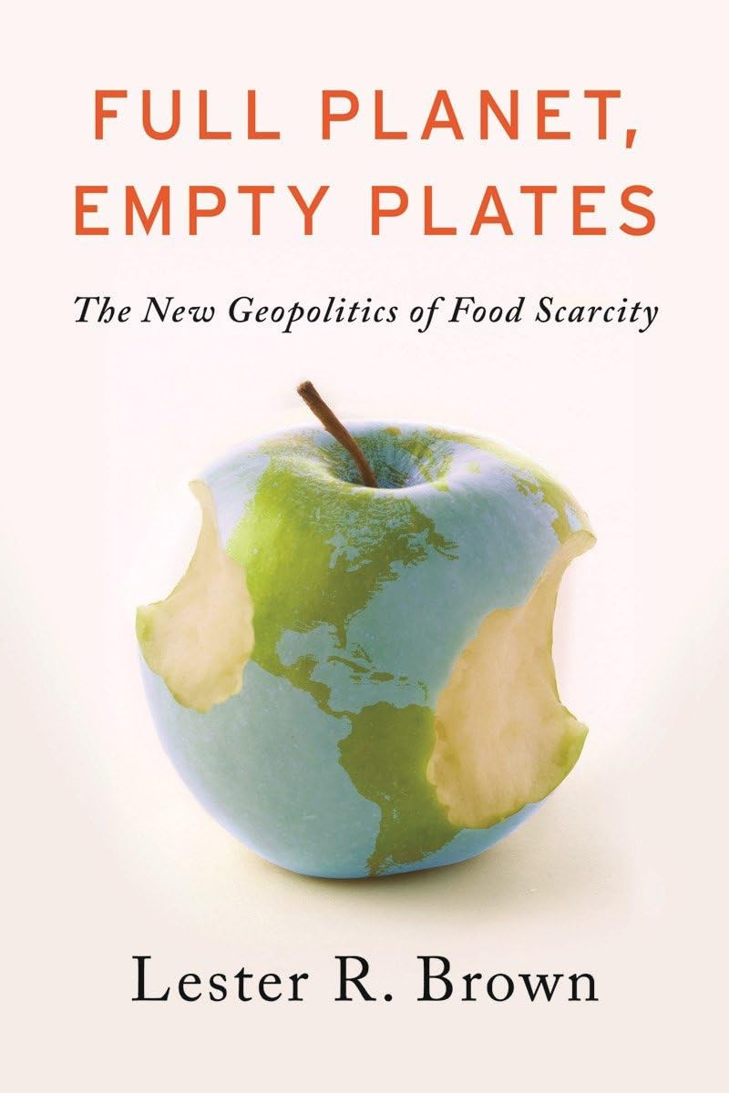 Full Planet, Empty Plates: The New Geopolitics of Food Scarcity Social Sciences
