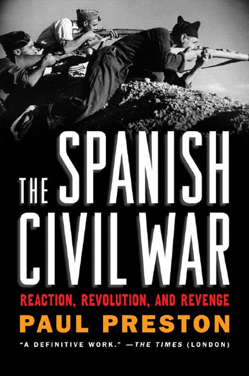 The Spanish Civil War: Reaction, Revolution, and Revenge Books
